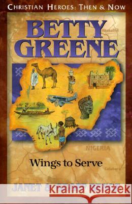 Betty Green: Wings to Serve Janet Benge Geoff Benge Geoff Benge 9781576581520 YWAM Publishing - książka