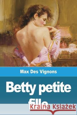 Betty petite fille Max Des Vignons   9783988811387 Prodinnova - książka
