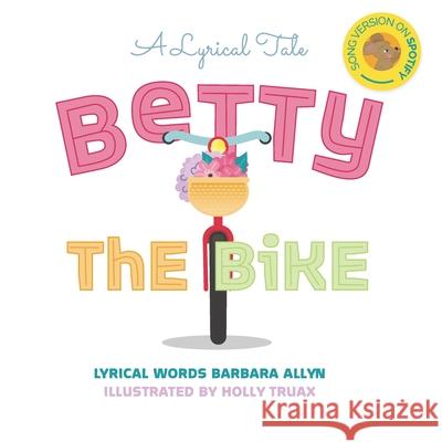 Betty the Bike Barbara Allyn 9780995251441 Barbara Allyn Hutchinson - książka