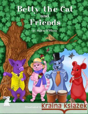 Betty the Cat and Friends John O'Shea Julia Avitar 9781507803264 Createspace - książka