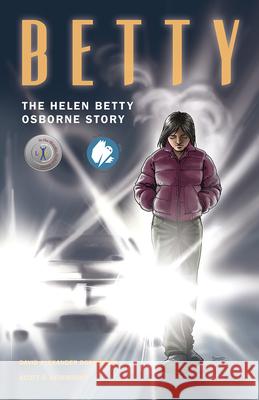 Betty: The Helen Betty Osborne Story David Robertson Scott B. Henderson Scott Henderson 9781553795445 Highwater Press - książka