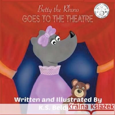 Betty the Rhino Goes to the Theatre    9780996817370 Back to Basics Publishing - książka