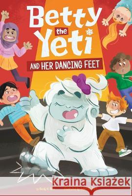 Betty the Yeti and Her Dancing Feet Antonella Fant Mandy R. Marx 9781484682562 Picture Window Books - książka