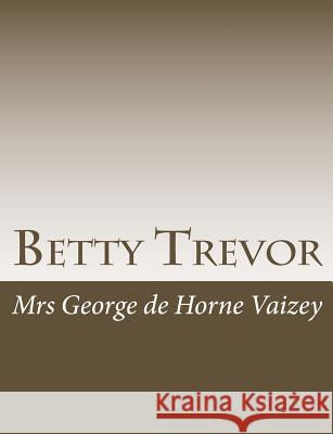 Betty Trevor Mrs George D 9781515046073 Createspace - książka