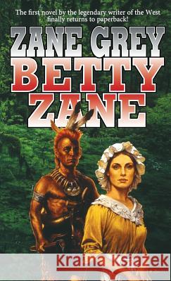Betty Zane Zane Grey 9781250311979 St. Martin's Press - książka