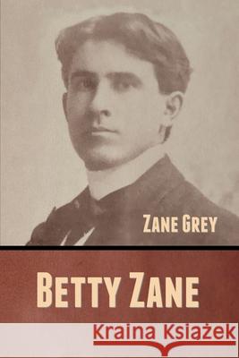 Betty Zane Zane Grey 9781636370767 Bibliotech Press - książka