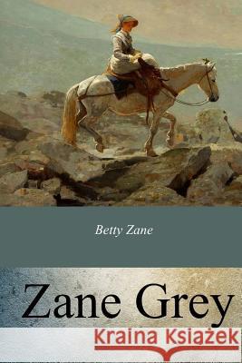 Betty Zane Zane Grey 9781974208944 Createspace Independent Publishing Platform - książka