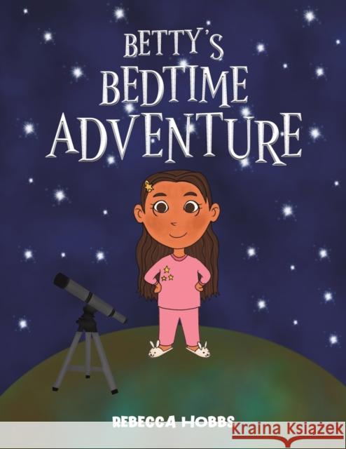 Betty's Bedtime Adventure Rebecca Hobbs 9781528974073 Austin Macauley Publishers - książka