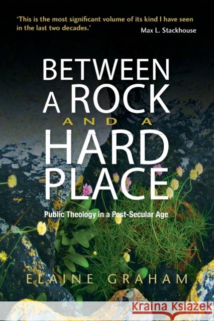 Between a Rock and a Hard Place: Public Theology in a Post-Secular Age Elaine Graham 9780334045984 SCM Press - książka