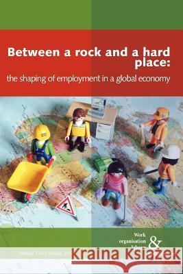 Between a Rock and a Hard Place: The Shaping of Employment Models in a Global Economy Ursula Huws 9780850367041 The Merlin Press Ltd - książka