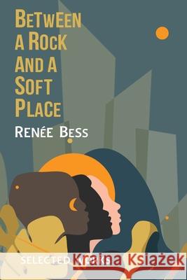 Between A Rock and A Soft Place Renee Bess 9781949096347 Flashpoint Publications - książka