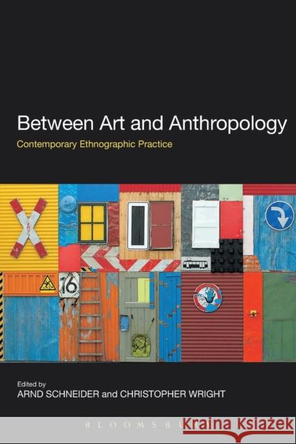 Between Art and Anthropology: Contemporary Ethnographic Practice Schneider, Arnd 9781847885005  - książka