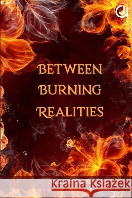 Between Burning Realities Shahan Pervez   9798358567702 Independently Published - książka