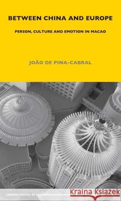 Between China and Europe: Person, Culture and Emotion in Macao de Pina-Cabral, João 9780826457486  - książka