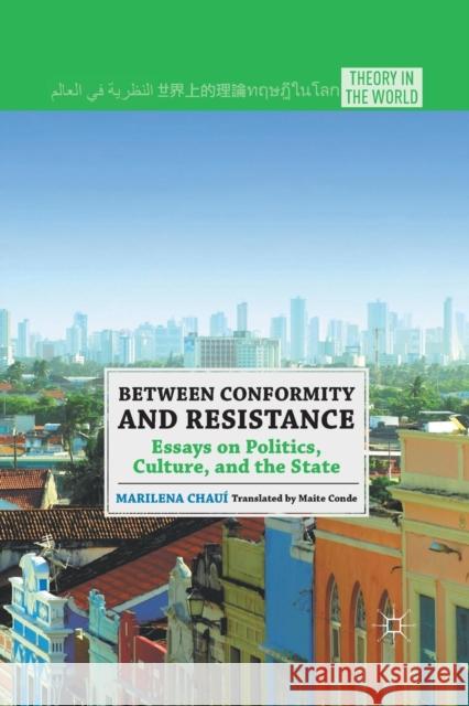 Between Conformity and Resistance: Essays on Politics, Culture, and the State Conde, Maite 9781349291922 Palgrave MacMillan - książka