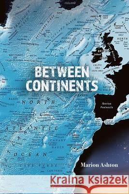 Between Continents Ashton Marion Ashton 9798751121037 Independently published - książka