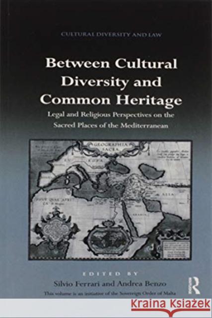 Between Cultural Diversity and Common Heritage: Legal and Religious Perspectives on the Sacred Places of the Mediterranean Silvio Ferrari Andrea Benzo 9780367600556 Routledge - książka