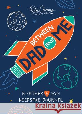 Between Dad and Me: A Father and Son Keepsake Journal Clemons, Katie 9781492693642 Sourcebooks Jabberwocky - książka