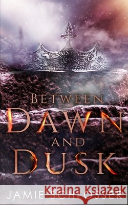 Between Dawn and Dusk: A Prequel Schlosser, Jamie 9798631717039 Independently Published - książka