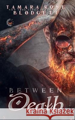 Between Death (#6.5): New Adult Dark Paranormal / Sci-fi Romance Tamara Rose Blodgett   9798395470980 Independently Published - książka