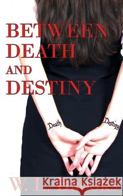 Between Death and Destiny W L Brooks 9781509210770 Wild Rose Press - książka