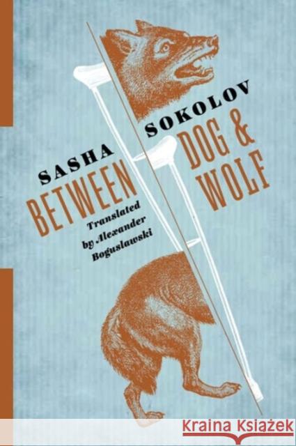 Between Dog and Wolf Sasha Sokolov Alexander Boguslawski 9780231181471 Columbia University Press - książka