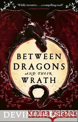 Between Dragons and Their Wrath Devin Madson 9780356518244 LITTLE BROWN PAPERBACKS (A&C) - książka