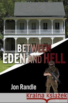 Between Eden and Hell Jon Randle 9781518760136 Createspace Independent Publishing Platform - książka