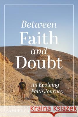 Between Faith and Doubt: An Evolving Faith Journey Samuel Cardillo 9781620238424 Atlantic Publishing Group - książka