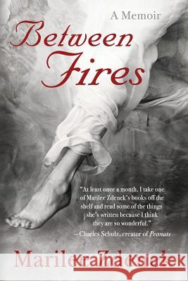 Between Fires Marilee Zdenek 9780692228098 Two Roads Publishing - A Division of Right Br - książka