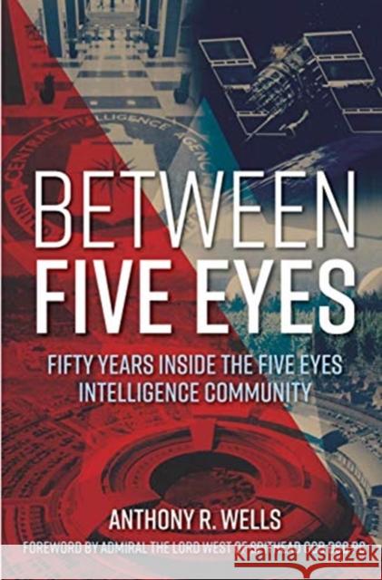 Between Five Eyes: 50 Years of Intelligence Sharing Anthony R Wells 9781612009001 Casemate Publishers - książka