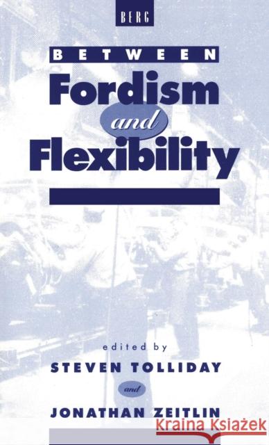 Between Fordism and Flexibility Zeitlin, Jonathan 9780854963126 Berg Publishers - książka