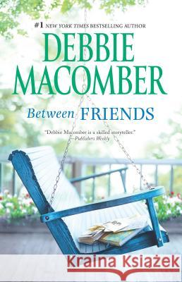 Between Friends Debbie Macomber 9780778329350 Mira Books - książka