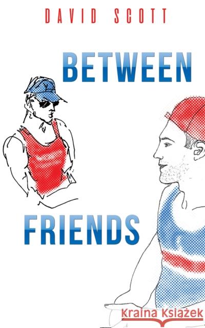 Between Friends David Scott 9781398409842 Austin Macauley Publishers - książka