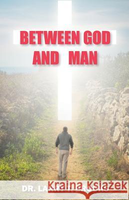 Between God and Man Larry Brooks 9781533105707 Createspace Independent Publishing Platform - książka