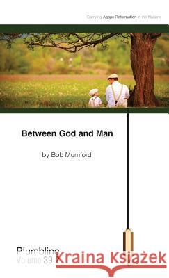 Between God and Man Bob Mumford 9781940054162 Lifechangers Pub. - książka