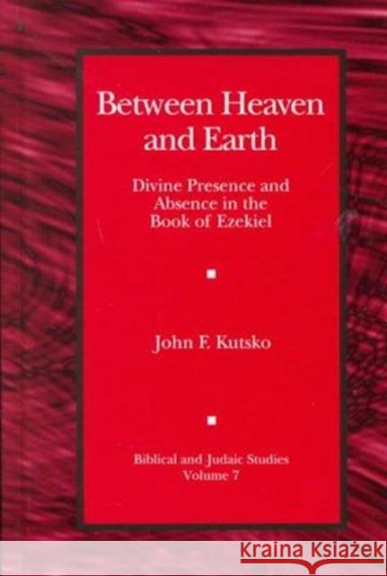 Between Heaven and Earth: Divine Presence and Absence in the Book of Ezekiel  9781575060415 Eisenbrauns - książka