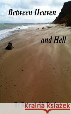 Between Heaven And Hell Ennis, Ryan a. M. 9781517599096 Createspace Independent Publishing Platform - książka