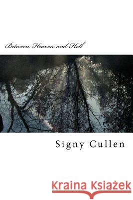 Between Heaven and Hell: A Collection of Short Stories, Vol 1. Signy Cullen 9781548631802 Createspace Independent Publishing Platform - książka