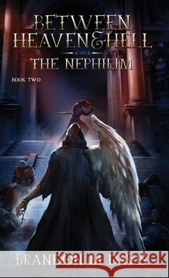 Between Heaven & Hell: The Nephilim Brandon M Davis 9798988046233 Brandon M Davis - książka