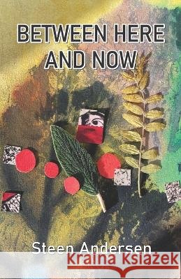 Between Here and Now Steen Andersen 9789390601653 Cyberwit.Net - książka
