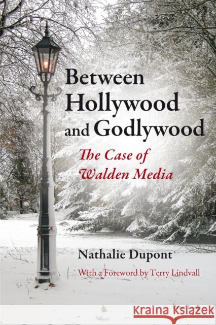 Between Hollywood and Godlywood: The Case of Walden Media DuPont, Nathalie 9783034318174 Peter Lang Gmbh, Internationaler Verlag Der W - książka