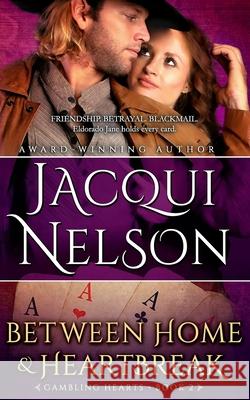 Between Home and Heartbreak Jacqui Nelson 9780993638749 Jacqui Nelson - książka