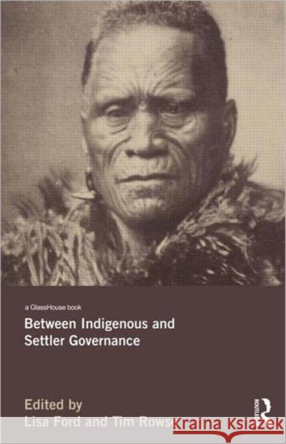 Between Indigenous and Settler Governance Lisa Ford Tim Rowse Anna Yeatman 9780415699709 Routledge - książka