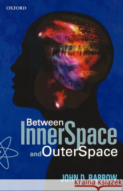 Between Inner Space and Outer Space Barrow, John D. 9780192880413 OXFORD UNIVERSITY PRESS - książka