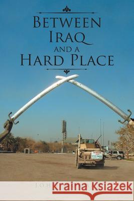 Between Iraq and a Hard Place John Norman 9781643503745 Page Publishing, Inc. - książka