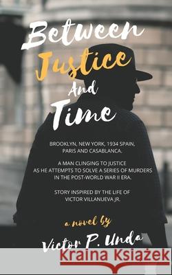 Between Justice and Time Thomas Bunstead, Victor P Unda 9798643350231 Independently Published - książka