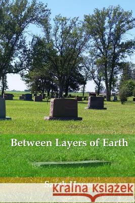 Between Layers of Earth Sarah Hauer 9781516819577 Createspace - książka