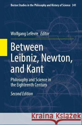 Between Leibniz, Newton, and Kant  9783031343391 Springer International Publishing - książka