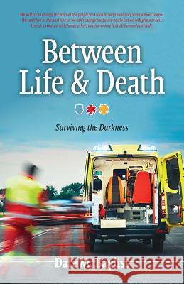 Between Life & Death: Surviving the Darkness Dale M Bayliss 9781773703121 Dale M. Bayliss - książka